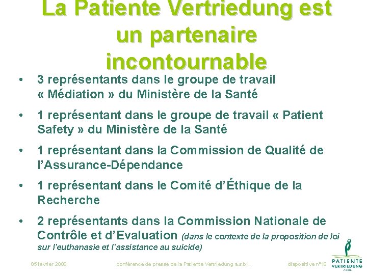 La Patiente Vertriedung est un partenaire incontournable • 3 représentants dans le groupe de