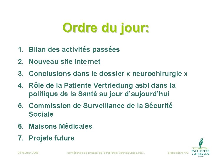 Ordre du jour: 1. Bilan des activités passées 2. Nouveau site internet 3. Conclusions