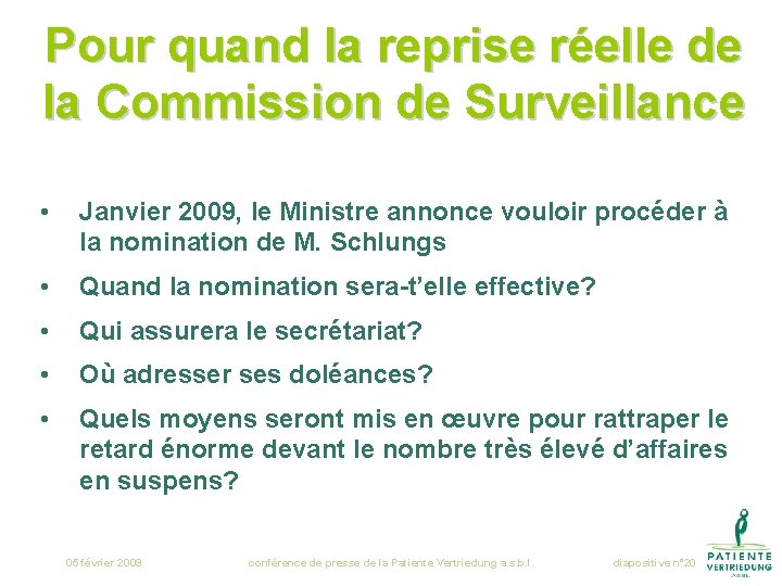 Pour quand la reprise réelle de la Commission de Surveillance • Janvier 2009, le