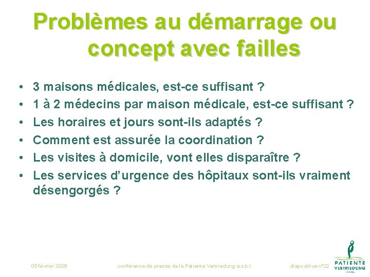 Problèmes au démarrage ou concept avec failles • • • 3 maisons médicales, est-ce