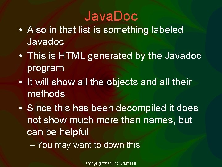 Java. Doc • Also in that list is something labeled Javadoc • This is