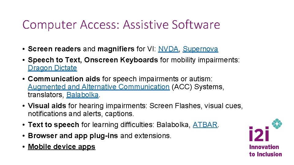 Computer Access: Assistive Software • Screen readers and magnifiers for VI: NVDA, Supernova •