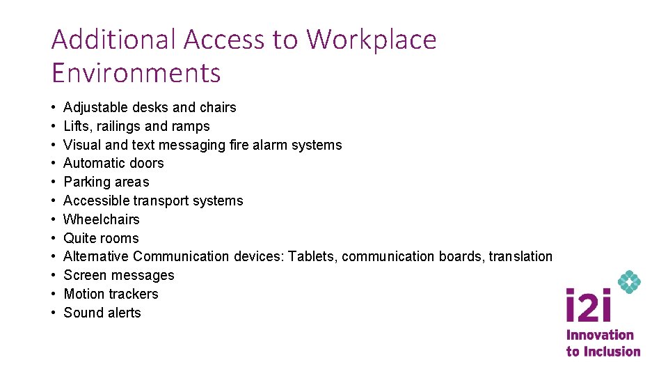 Additional Access to Workplace Environments • • • Adjustable desks and chairs Lifts, railings
