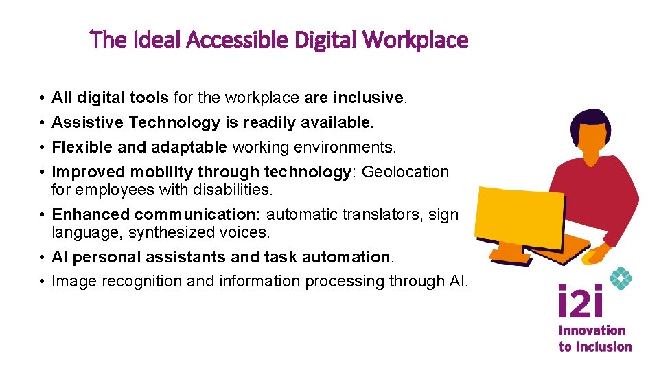 The Ideal Accessible Digital Workplace • • All digital tools for the workplace are