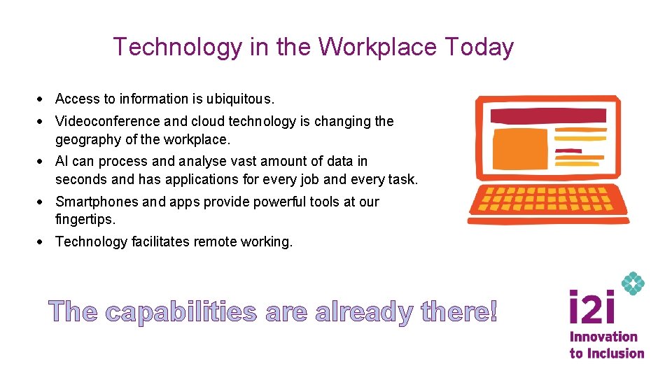 Technology in the Workplace Today Access to information is ubiquitous. Videoconference and cloud technology