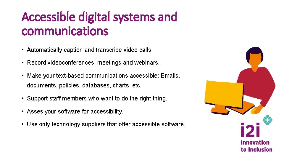 Accessible digital systems and communications • Automatically caption and transcribe video calls. • Record