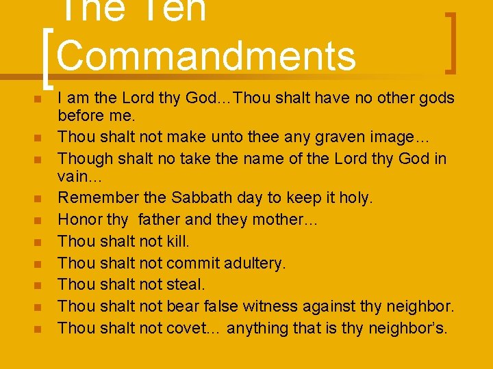 The Ten Commandments n n n n n I am the Lord thy God…Thou