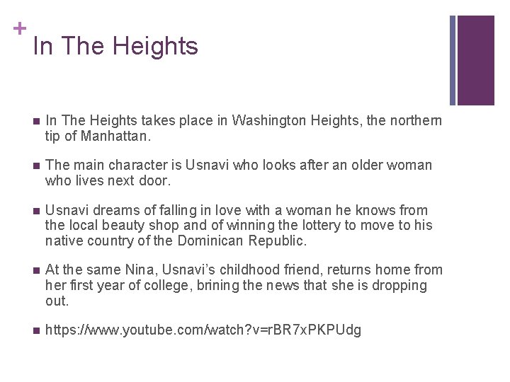 + In The Heights n In The Heights takes place in Washington Heights, the