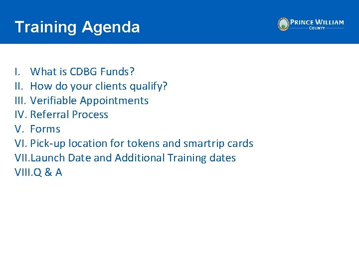 Training Agenda I. What is CDBG Funds? II. How do your clients qualify? III.