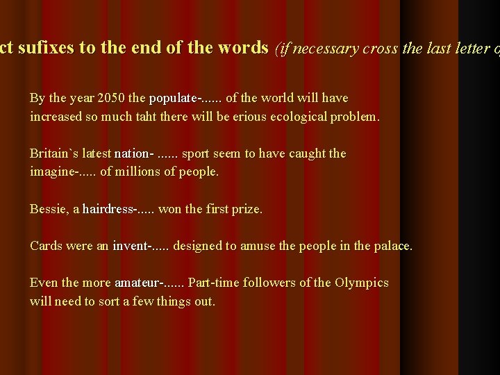 ct sufixes to the end of the words (if necessary cross the last letter