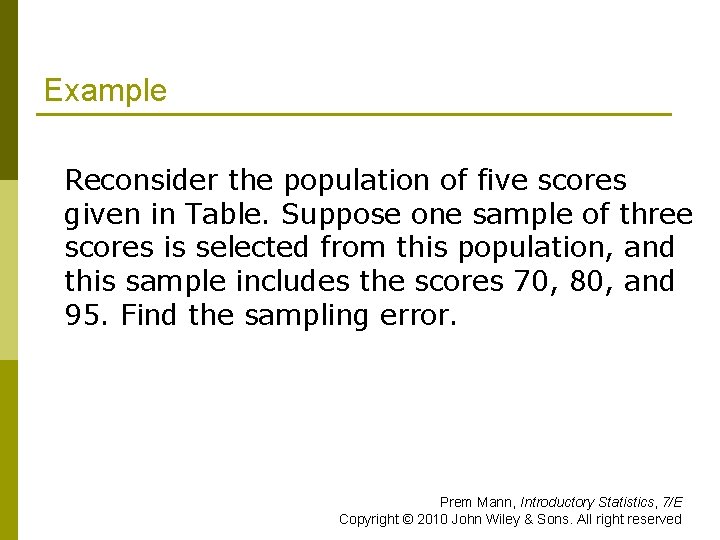 Example Reconsider the population of five scores given in Table. Suppose one sample of