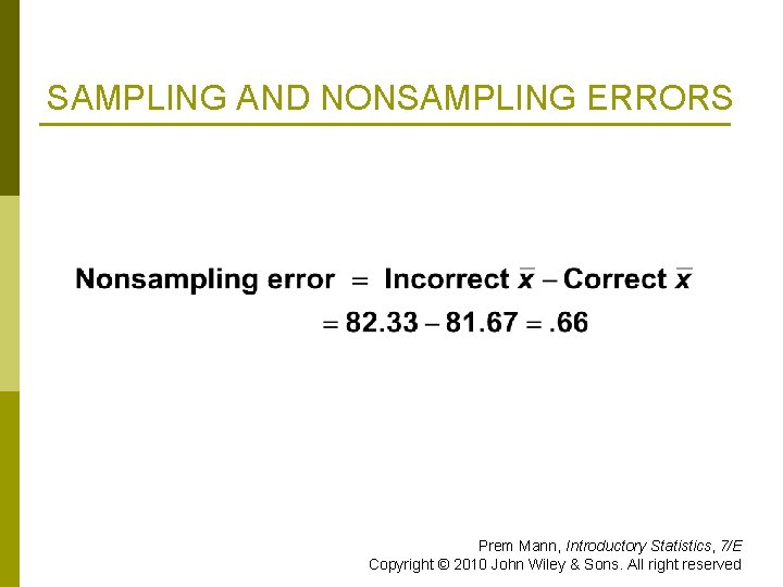 SAMPLING AND NONSAMPLING ERRORS Prem Mann, Introductory Statistics, 7/E Copyright © 2010 John Wiley