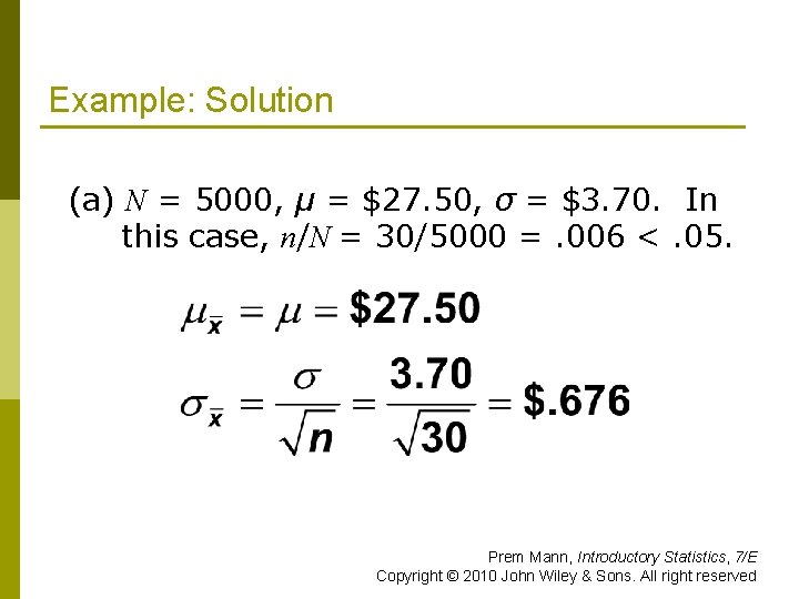 Example: Solution (a) N = 5000, μ = $27. 50, σ = $3. 70.