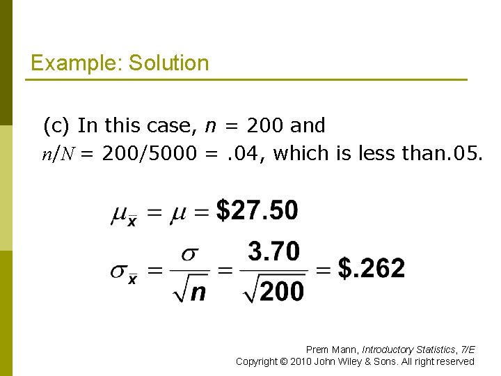 Example: Solution (c) In this case, n = 200 and n/N = 200/5000 =.
