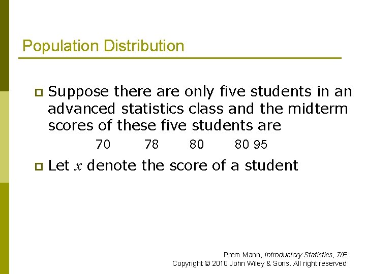 Population Distribution p Suppose there are only five students in an advanced statistics class