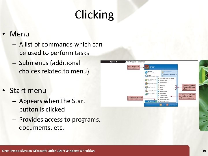 Clicking • Menu – A list of commands which can be used to perform