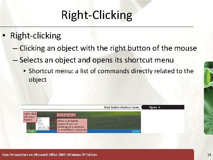 Right-Clicking • Right-clicking – Clicking an object with the right button of the mouse