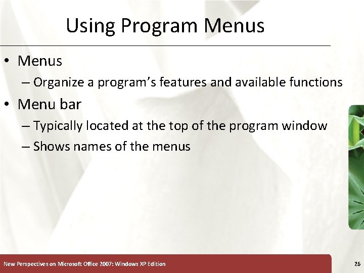 Using Program Menus • Menus – Organize a program’s features and available functions •