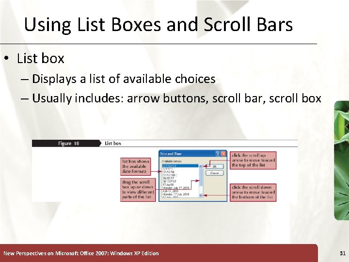 Using List Boxes and Scroll Bars • List box – Displays a list of