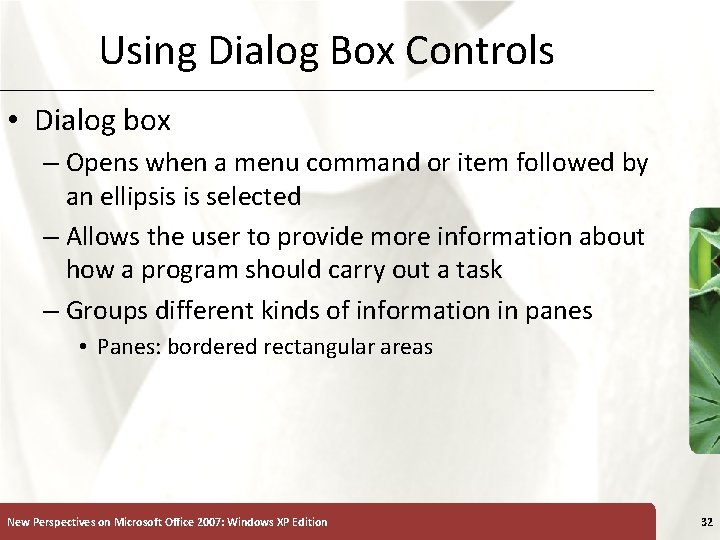 Using Dialog Box Controls • Dialog box – Opens when a menu command or