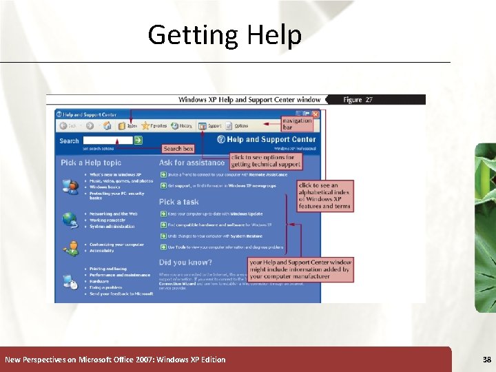 Getting Help New Perspectives on Microsoft Office 2007: Windows XP Edition 38 