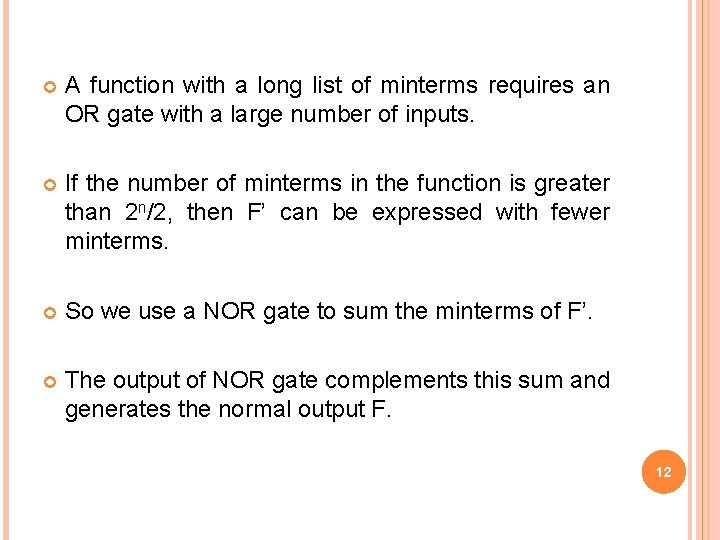 A function with a long list of minterms requires an OR gate with A function with a long list of minterms requires an OR gate with