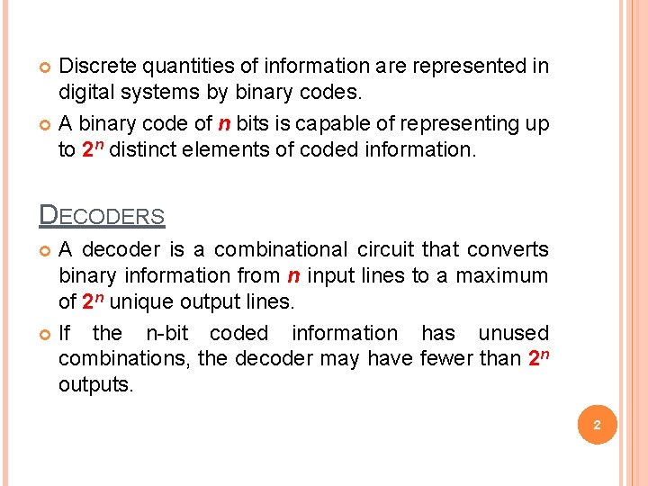 Discrete quantities of information are represented in digital systems by binary codes. A binary Discrete quantities of information are represented in digital systems by binary codes. A binary