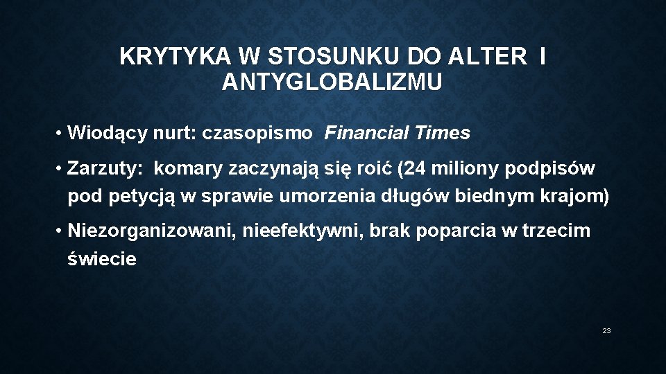 KRYTYKA W STOSUNKU DO ALTER I ANTYGLOBALIZMU • Wiodący nurt: czasopismo Financial Times •