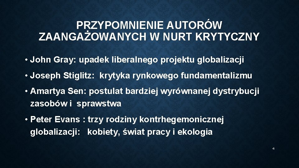 PRZYPOMNIENIE AUTORÓW ZAANGAŻOWANYCH W NURT KRYTYCZNY • John Gray: upadek liberalnego projektu globalizacji •