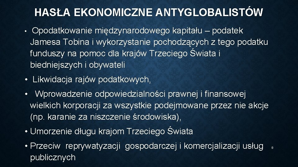 HASŁA EKONOMICZNE ANTYGLOBALISTÓW • Opodatkowanie międzynarodowego kapitału – podatek Jamesa Tobina i wykorzystanie pochodzących