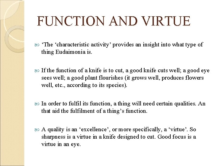 FUNCTION AND VIRTUE ‘The ‘characteristic activity’ provides an insight into what type of thing