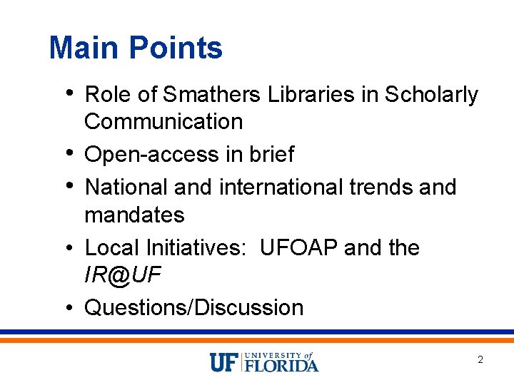 Main Points • Role of Smathers Libraries in Scholarly • • Communication Open-access in