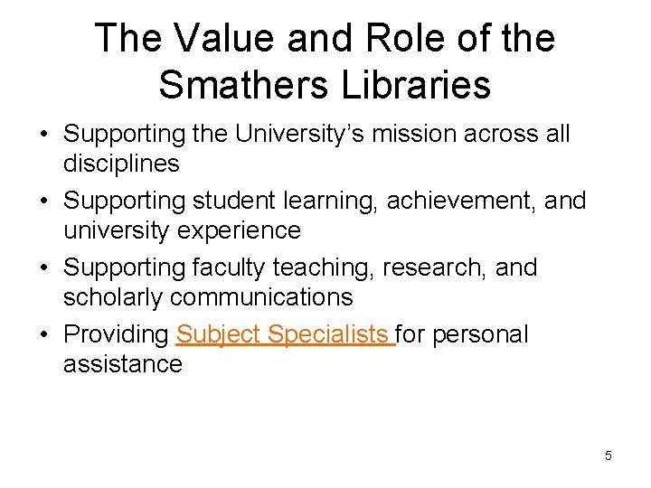 The Value and Role of the Smathers Libraries • Supporting the University’s mission across