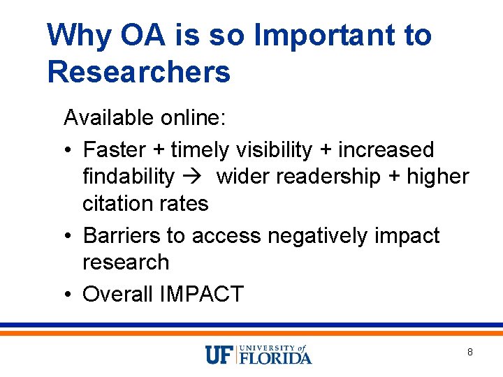 Why OA is so Important to Researchers Available online: • Faster + timely visibility