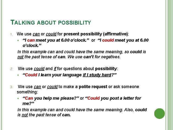 TALKING ABOUT POSSIBILITY 1. We use can or could for present possibility (affirmative): §