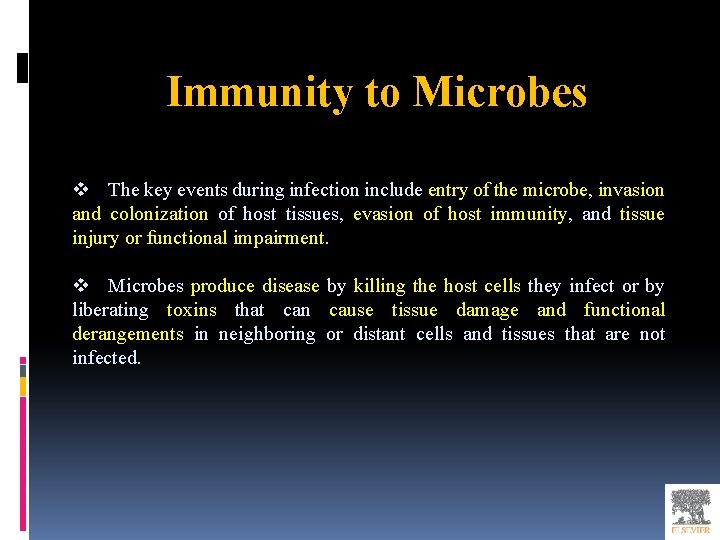 Immunity to Microbes v The key events during infection include entry of the microbe,