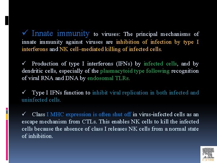 ü Innate immunity to viruses: The principal mechanisms of innate immunity against viruses are