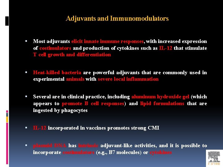 Adjuvants and Immunomodulators Most adjuvants elicit innate immune responses, with increased expression of costimulators