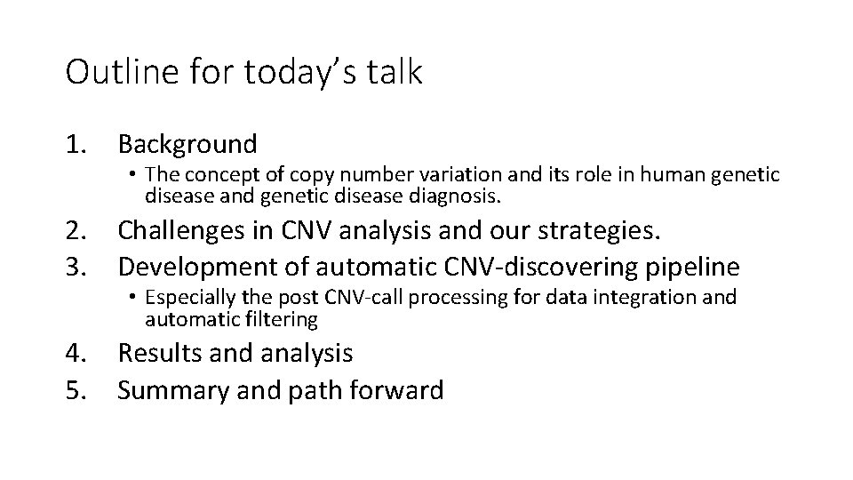 Outline for today’s talk 1. Background • The concept of copy number variation and