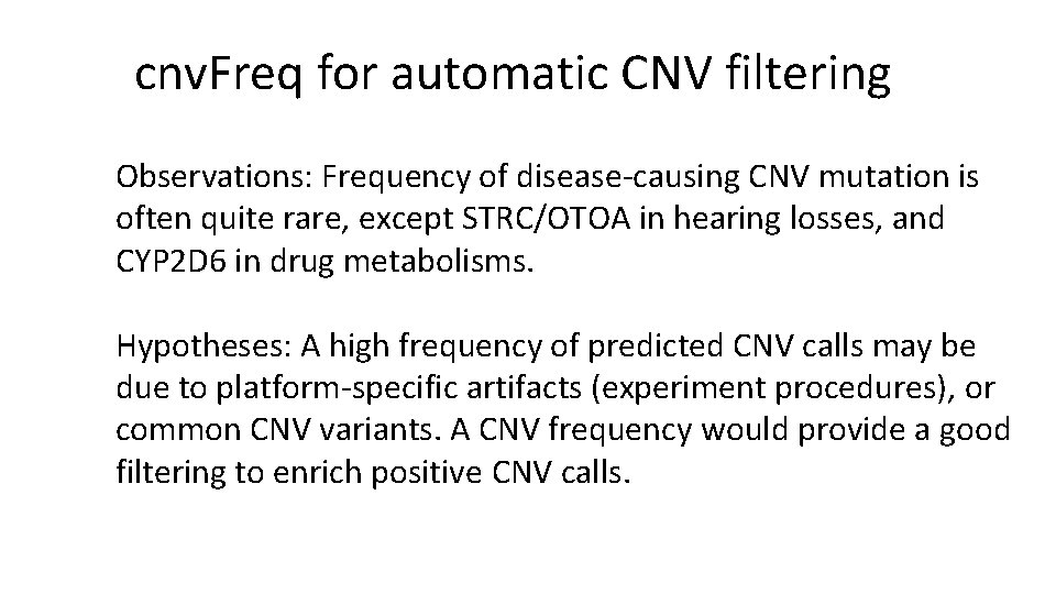 cnv. Freq for automatic CNV filtering Observations: Frequency of disease-causing CNV mutation is often