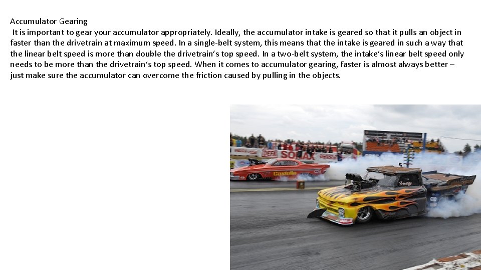 Accumulator Gearing It is important to gear your accumulator appropriately. Ideally, the accumulator intake