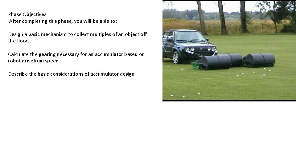 Phase Objectives After completing this phase, you will be able to: Design a basic