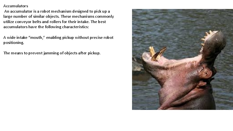 Accumulators An accumulator is a robot mechanism designed to pick up a large number