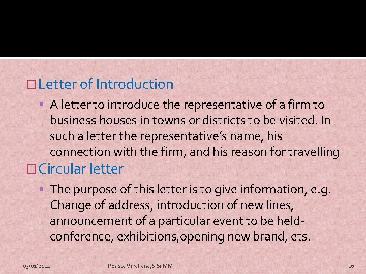 �Letter of Introduction A letter to introduce the representative of a firm to business