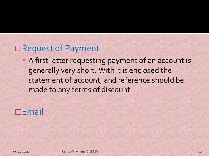 �Request of Payment A first letter requesting payment of an account is generally very