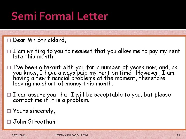 Semi Formal Letter � Dear Mr Strickland, � I am writing to you to