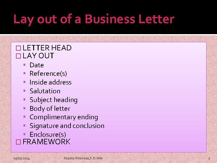 Lay out of a Business Letter � LETTER HEAD � LAY OUT Date Reference(s)