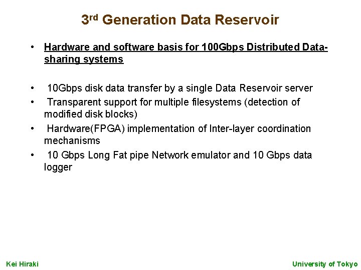 3 rd Generation Data Reservoir • Hardware and software basis for 100 Gbps Distributed