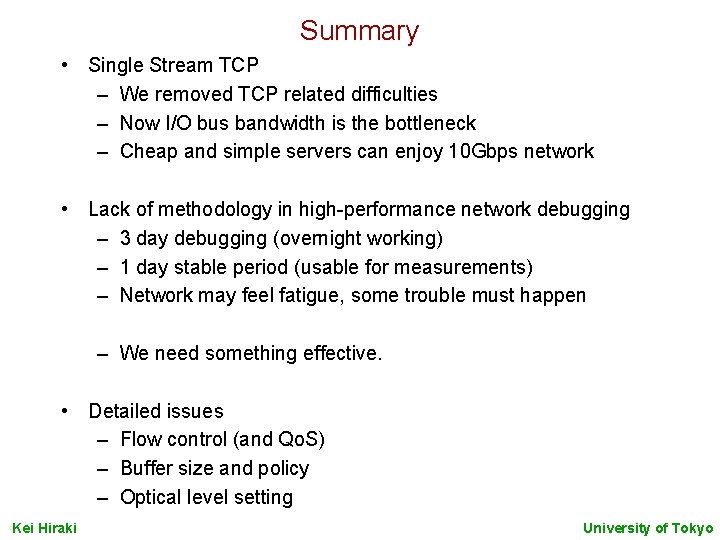 Summary • Single Stream TCP – We removed TCP related difficulties – Now I/O