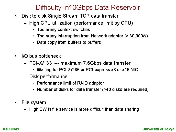 Difficulty in 10 Gbps Data Reservoir • Disk to disk Single Stream TCP data